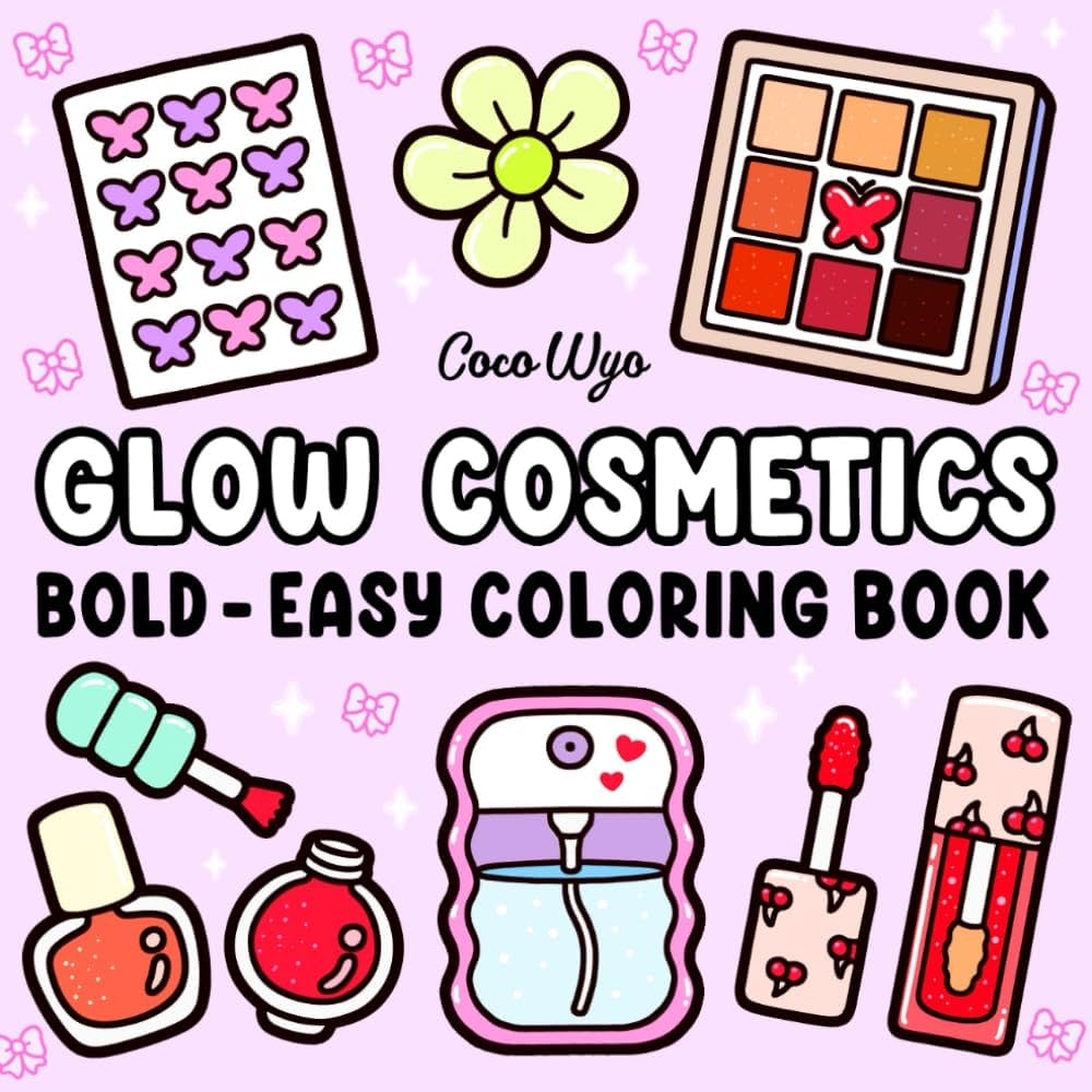 Amazon Glow Cosmetics Coloring Book For Adults And Kids Bold And Easy Simple And Big Designs For Relaxation Featuring Cosmetic Items Makeup And Skincare Products Bold Easy Coloring 9798327916654 Wyo Coco 