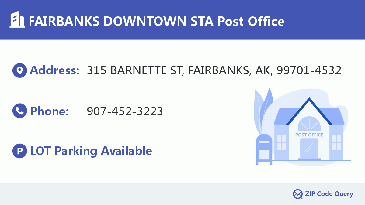 FAIRBANKS DOWNTOWN STA Post Office Alaska United States ZIP Code 5 Plus 4 