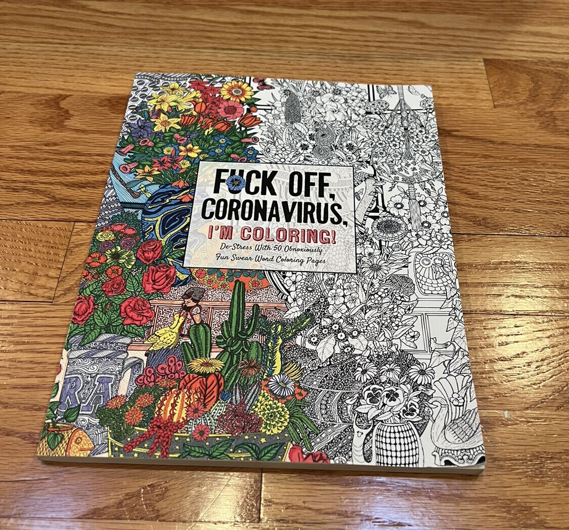 Fuck Off I m Coloring Unwind With 50 Obnoxiously Fun Swear Word Coloring Pages EBay
