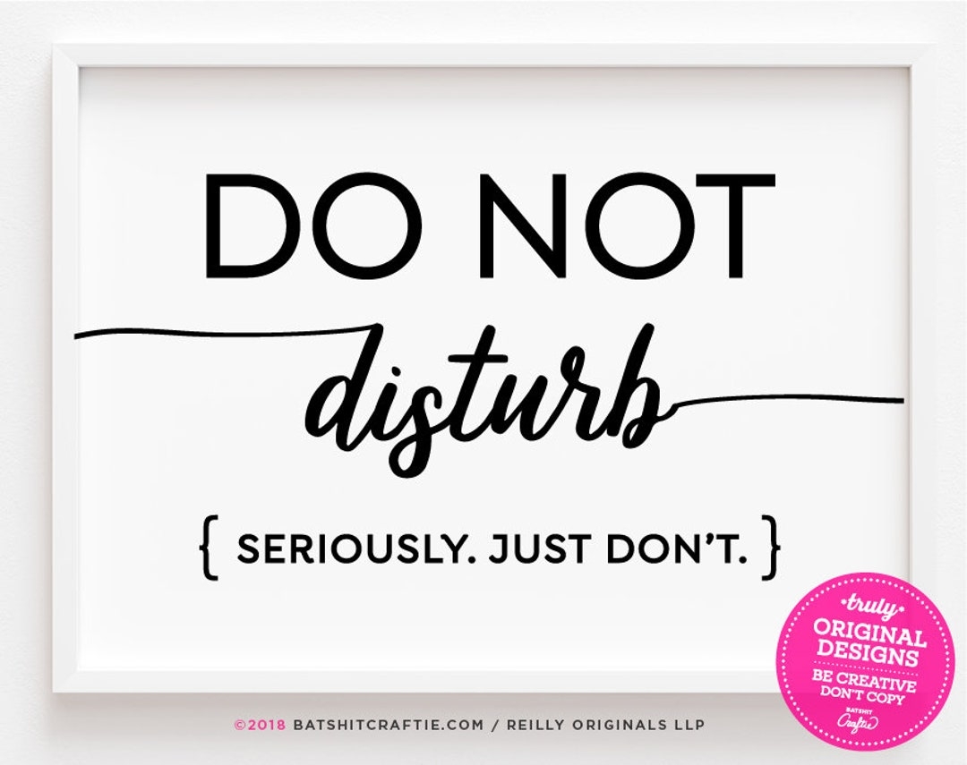 Funny Do Not Disturb Sign Printable Seriously Just Dont Office Workplace Humor Sarcasm Wall Art Decor Modern Simple Poster Signage Download Etsy