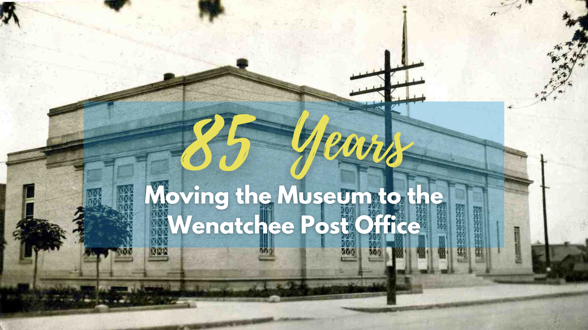 Moving The Museum To The Wenatchee Post Office 5 21 2024 Wenatchee Valley Museum Cultural Center